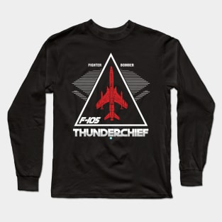 F105 Thunderchief Airforce Pilot Gift Modern Warbird Vietnam Korea War Long Sleeve T-Shirt